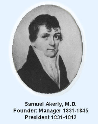 Samuel Akerly, MD, Founder: Manager 1831-1845, President 1831-42
