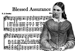 Fanny Crosby with image of Blessed Assurance hymn