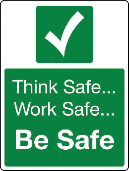 Think Safe Work Safe Be Safe